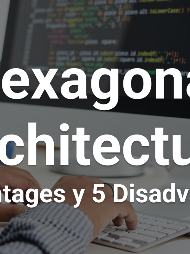 5-advantages-and-5-disadvantages-of-hexagonal-architecture